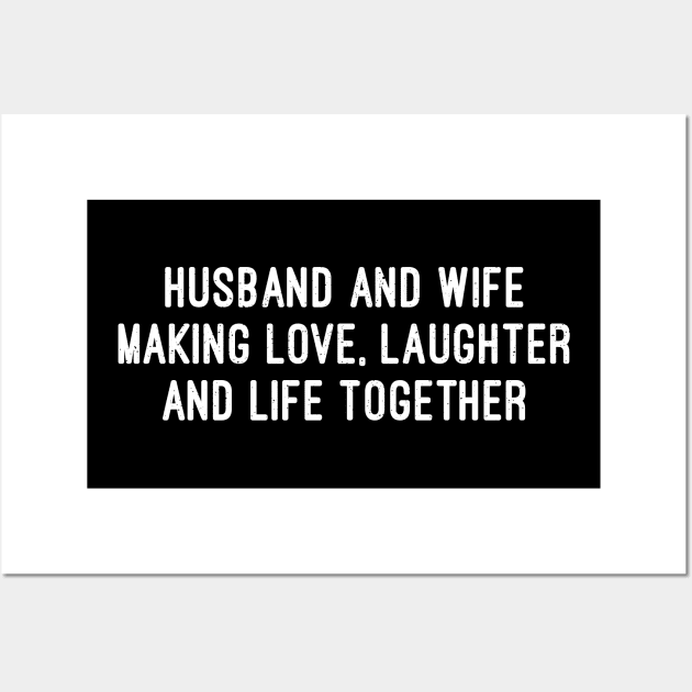 Husband and Wife Making Love, Laughter, and Life Together Wall Art by trendynoize